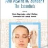 Plastic Reconstructive and Aesthetic Surgery: The Essentials (Original PDF from Publisher) Plastic Reconstructive and Aesthetic Surgery: The Essentials (Original PDF from Publisher)