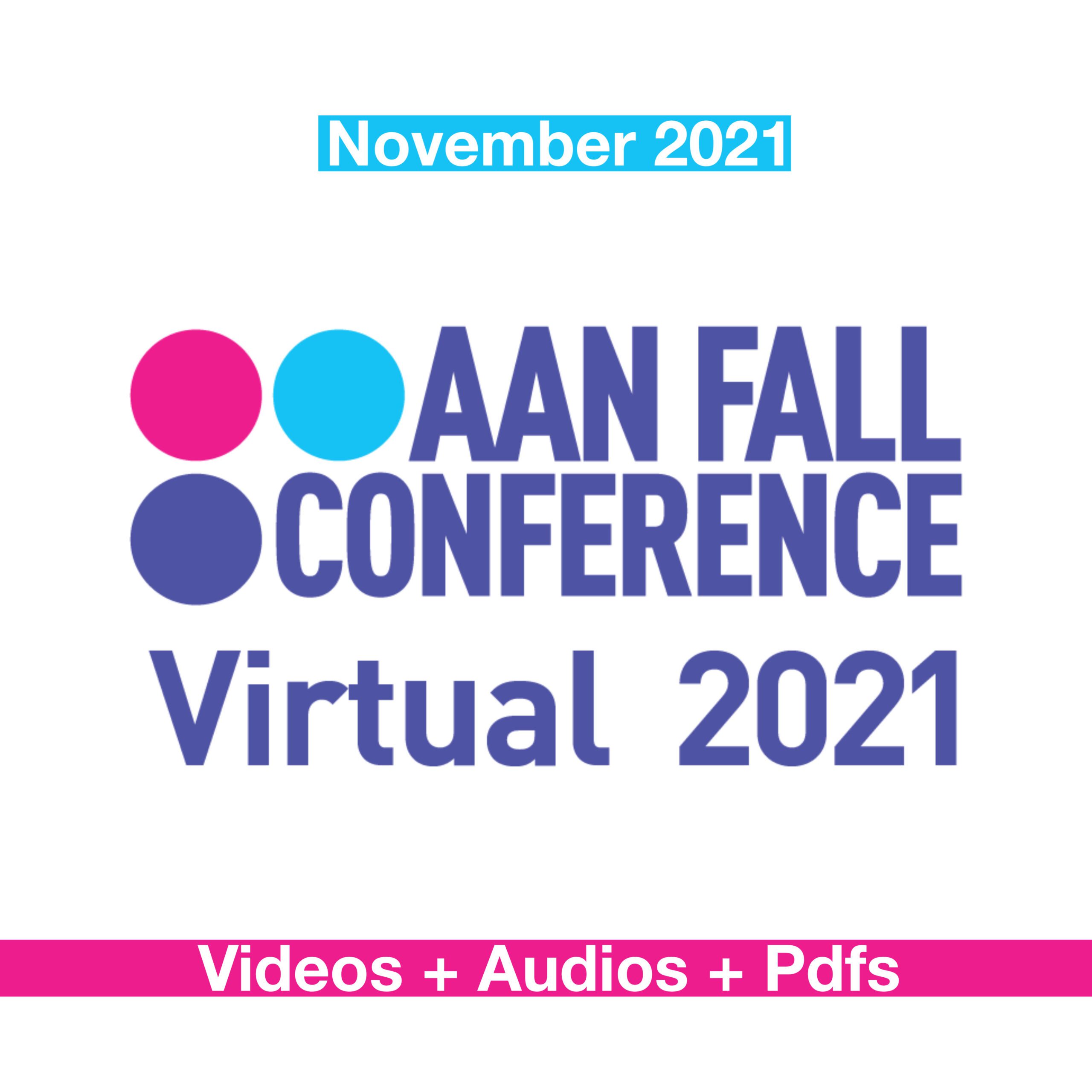 AAN Fall Conference 2021 AAN Fall Conference 2021