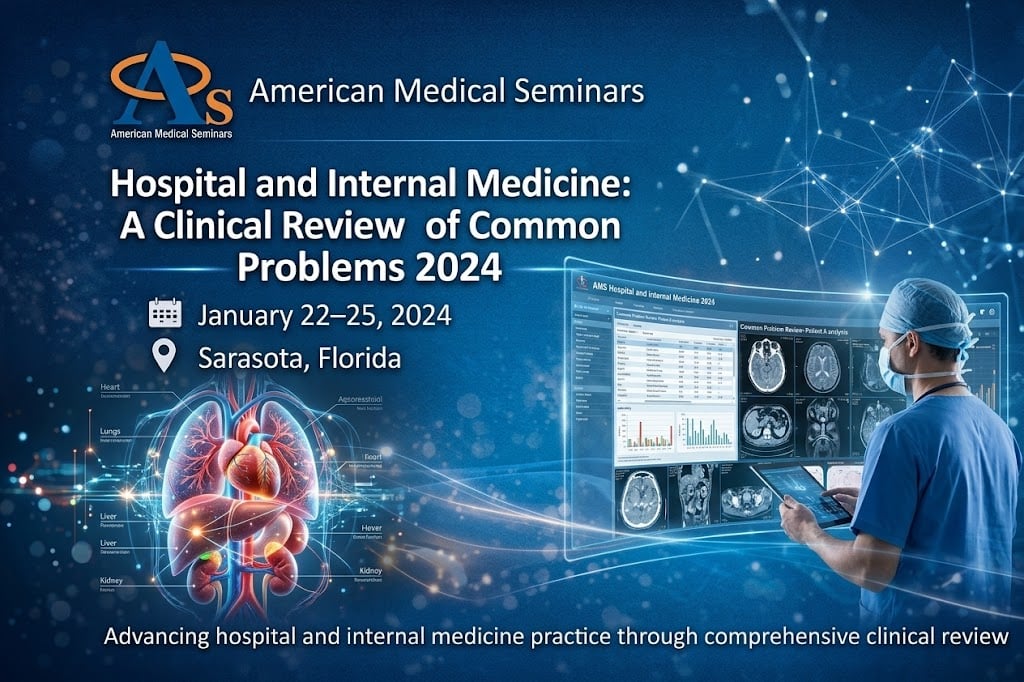 AMS Hospital and Internal Medicine A Clinical Review of Common Problems 2024 AMS Hospital and Internal Medicine A Clinical Review of Common Problems 2024