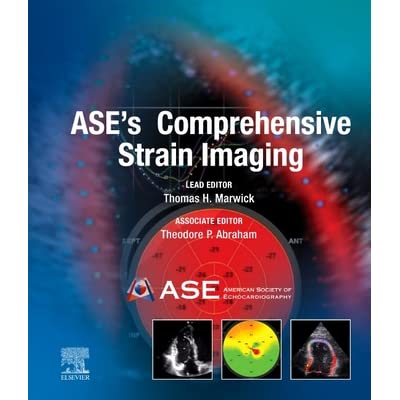 ASE’s Comprehensive Strain Imaging 1st Edition ASE’s Comprehensive Strain Imaging 1st Edition