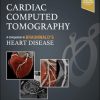 Cardiac Computed Tomography: A Companion to Braunwald’s Heart Disease (EPUB and pdf) Cardiac Computed Tomography A Companion to Braunwald’s Heart Disease (EPUB)