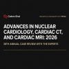 Cedars Sinai Advances in Nuclear Cardiology, Cardiac CT and Cardiac MRI 38th Annual Case Review with the Experts 2026 Cedars Sinai Advances in Nuclear Cardiology, Cardiac CT and Cardiac MRI 38th Annual Case Review with the Experts 2026
