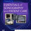 Craig’s Essentials of Sonography and Patient Care, 5th edition (Original PDF from Publisher) Craig’s Essentials of Sonography and Patient Care, 5th edition (Original PDF from Publisher)