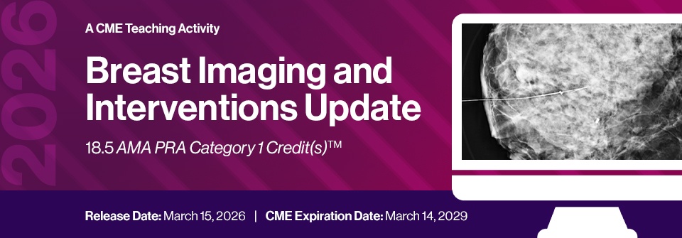 Breast Imaging and Interventions Update 2026 Breast Imaging and Interventions Update 2026