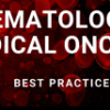 HEMATOLOGY AND MEDICAL ONCOLOGY BEST PRACTICES COURSE – ON DEMAND 2020 HEMATOLOGY AND MEDICAL ONCOLOGY BEST PRACTICES COURSE – ON DEMAND 2020