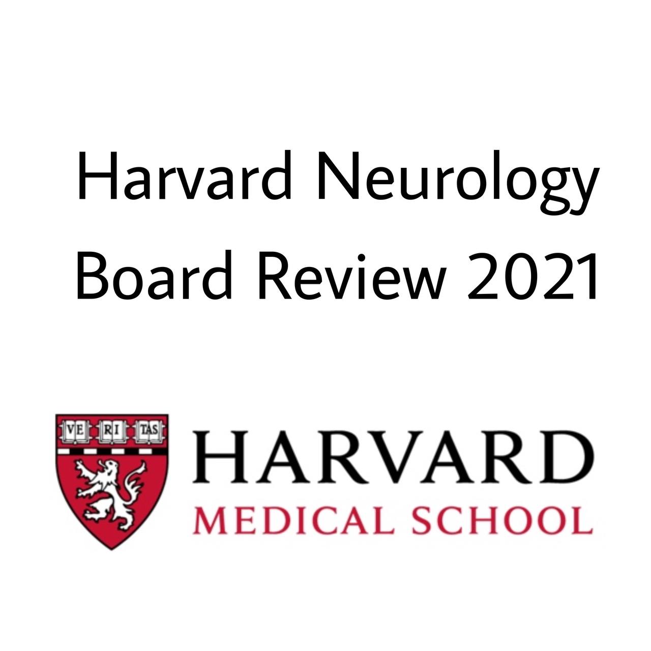 Harvard Neurology Board Review 2021 Harvard Neurology Board Review 2021