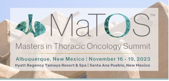 MATOS Masters in Thoracic Oncology Summit 2023 MATOS Masters in Thoracic Oncology Summit 2023