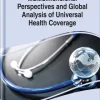 Multidimensional Perspectives and Global Analysis of Universal Health Coverage Multidimensional Perspectives and Global Analysis of Universal Health Coverage (EPUB)