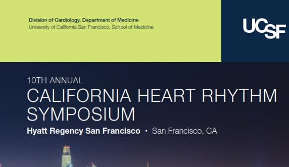 UCSF CME: 10th Annual California Heart Rhythm Symposium UCSF CME: 10th Annual California Heart Rhythm Symposium