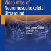 Video Atlas of Neuromusculoskeletal Ultrasound (Videos Only) Video Atlas of Neuromusculoskeletal Ultrasound (Videos Only)