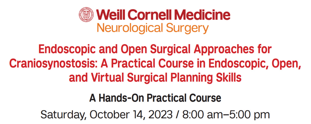 Weill Cornell Medical College Endoscopic and Open Surgical Approaches for Craniosynostosis 2023 Weill Cornell Medical College Endoscopic and Open Surgical Approaches for Craniosynostosis 2023