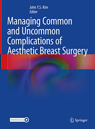 Managing Common and Uncommon Complications of Aesthetic Breast Surgery (Original PDF from Publisher) Managing Common and Uncommon Complications of Aesthetic Breast Surgery (Original PDF from Publisher)