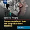 Specialty Imaging: Temporoamandibular Joint and Sleep-Disordered Breathing, 2ed (ePub+Converted PDF+Videos) Specialty Imaging: Temporoamandibular Joint and Sleep-Disordered Breathing, 2ed (ePub+Converted PDF+Videos)