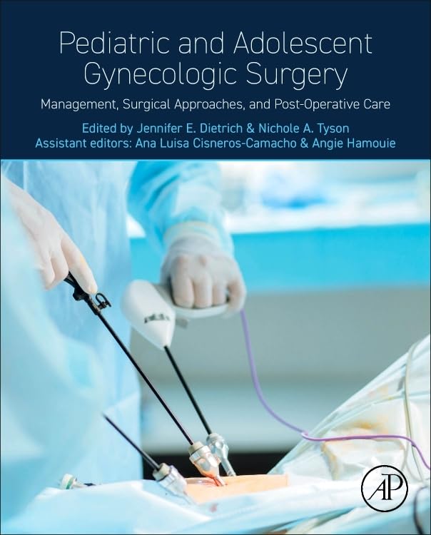 Pediatric and Adolescent Gynecologic Surgery: Management, Surgical Approaches, and Post-Operative Care (True PDF from Publisher) Pediatric and Adolescent Gynecologic Surgery: Management, Surgical Approaches, and Post-Operative Care (True PDF from Publisher)