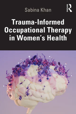 Trauma-Informed Occupational Therapy in Women’s Health (Original PDF from Publisher) Trauma-Informed Occupational Therapy in Women’s Health (Original PDF from Publisher)