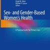 Sex- and Gender-Based Women’s Health: A Practical Guide for Primary Care (Original PDF from Publisher) Sex- and Gender-Based Women’s Health: A Practical Guide for Primary Care (Original PDF from Publisher)
