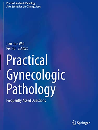 Practical Gynecologic Pathology: Frequently Asked Questions (Practical Anatomic Pathology) (Original PDF from Publisher) Practical Gynecologic Pathology: Frequently Asked Questions (Practical Anatomic Pathology) (Original PDF from Publisher)