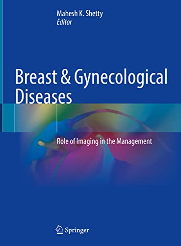 Breast & Gynecological Diseases: Role of Imaging in the Management (Original PDF from Publisher) Breast & Gynecological Diseases: Role of Imaging in the Management (Original PDF from Publisher)