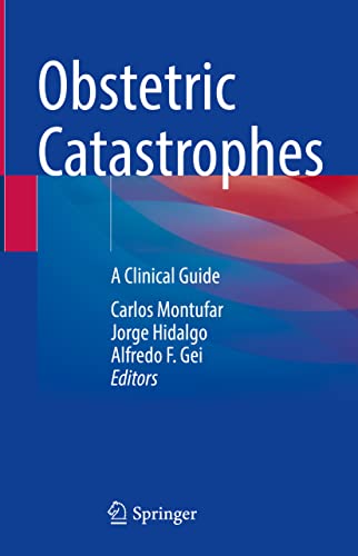 Obstetric Catastrophes: A Clinical Guide (Original PDF from Publisher) Obstetric Catastrophes: A Clinical Guide (Original PDF from Publisher)