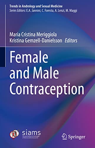 Female and Male Contraception (Trends in Andrology and Sexual Medicine) (Original PDF from Publisher) Female and Male Contraception (Trends in Andrology and Sexual Medicine) (Original PDF from Publisher)