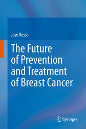 The Future of Prevention and Treatment of Breast Cancer (Original PDF from Publisher) The Future of Prevention and Treatment of Breast Cancer (Original PDF from Publisher)