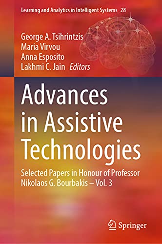 Advances in Assistive Technologies: Selected Papers in Honour of Professor Nikolaos G. Bourbakis Vol. 3 (Learning and Analytics in Intelligent Systems, 28) (Original PDF from Publisher) Advances in Assistive Technologies: Selected Papers in Honour of Professor Nikolaos G. Bourbakis – Vol. 3 (Learning and Analytics in Intelligent Systems, 28) (Original PDF from Publisher)