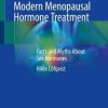 Modern Menopausal Hormone Treatment: Facts and Myths About Sex Hormones (Original PDF from Publisher) Modern Menopausal Hormone Treatment: Facts and Myths About Sex Hormones (Original PDF from Publisher)