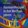 Hormontherapie in den Wechseljahren: Alles zu Fakten und Mythen (German Edition) (Original PDF from Publisher) Hormontherapie in den Wechseljahren: Alles zu Fakten und Mythen (German Edition) (Original PDF from Publisher)