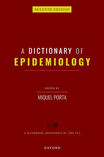 A Dictionary of Epidemiology, 7th edition (Original PDF from Publisher) A Dictionary of Epidemiology, 7th edition (Original PDF from Publisher)