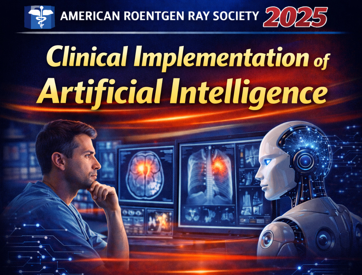 ARRS Clinical Implementation of Artificial Intelligence 2025 ARRS Clinical Implementation of Artificial Intelligence 2025