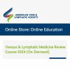 American Board of Venous & Lymphatic Medicine Review Course 2024 (On-Demand) American Board of Venous & Lymphatic Medicine Review Course 2024 (On-Demand)