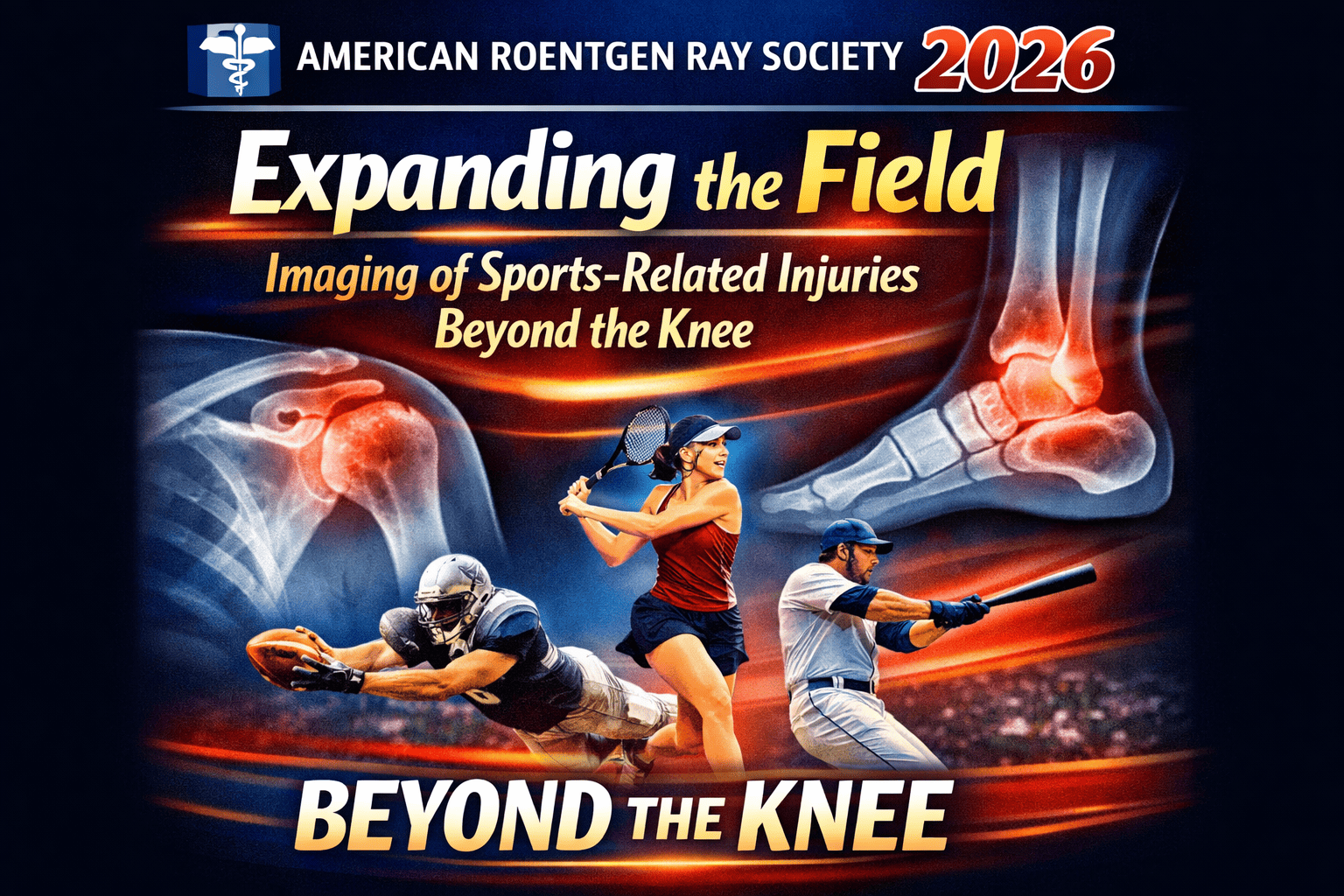 ARRS Expanding the Field Imaging of Sports-Related Injuries Beyond the Knee 2026 ARRS Expanding the Field Imaging of Sports-Related Injuries Beyond the Knee 2026