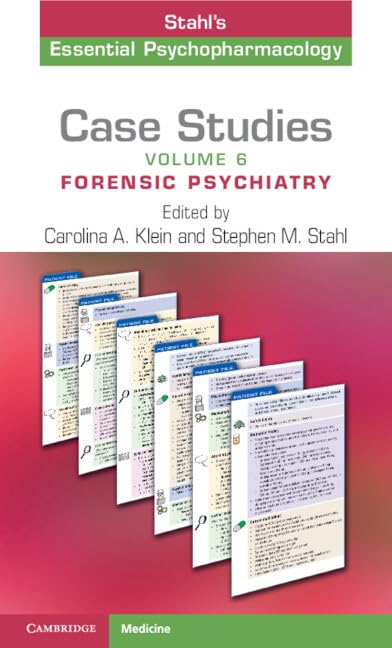 Case Studies: Stahl’s Essential Psychopharmacology: Volume 6: Forensic Psychiatry (Original PDF from Publisher) Case Studies: Stahl’s Essential