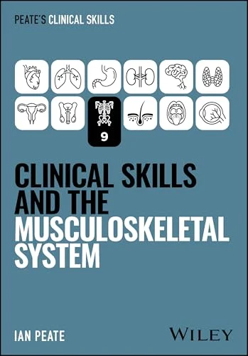 Clinical Skills and the Musculoskeletal System (Peate’s Clinical Skills) (Original PDF from Publisher) Clinical Skills and the Musculoskeletal System (Peate’s Clinical Skills) (Original PDF from Publisher)