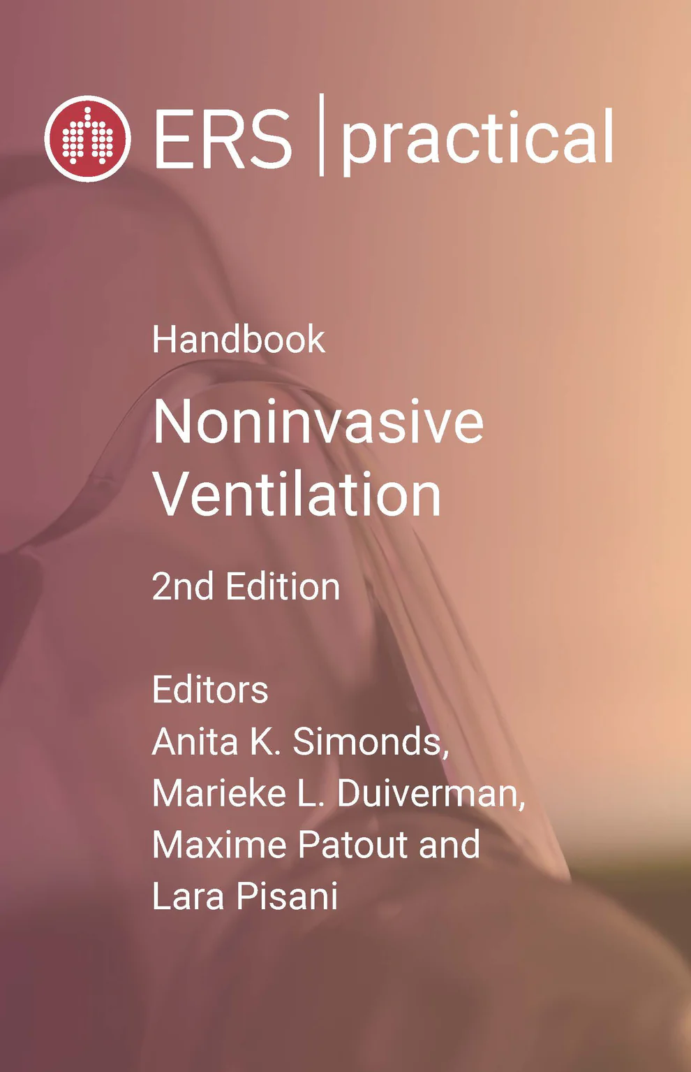 ERS Practical Handbook of Noninvasive Ventilation, 2nd Edition (Original PDF from Publisher) ERS Practical Handbook of Noninvasive Ventilation, 2nd Edition (Original PDF from Publisher)