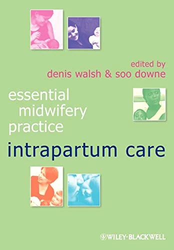 Intrapartum Care (Essential Midwifery Practice) (Original PDF from Publisher) Intrapartum Care (Essential Midwifery Practice) (Original PDF from Publisher)