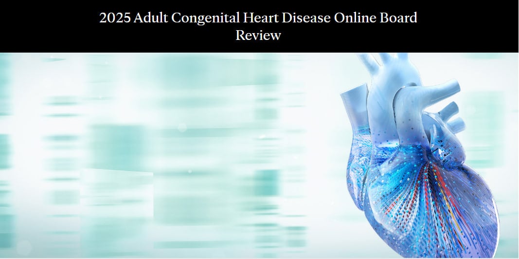 Mayo Clinic 2025 Adult Congenital Heart Disease Online Board Review Mayo Clinic 2025 Adult Congenital Heart Disease Online Board Review