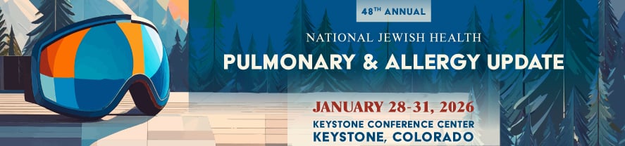 National Jewish Health 48th Annual Pulmonary & Allergy Update 2026 National Jewish Health 48th Annual Pulmonary & Allergy Update 2026