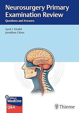 Neurosurgery Primary Examination Review: Questions and Answers (Original PDF from Publisher) Neurosurgery Primary Examination Review: Questions and Answers (Original PDF from Publisher)