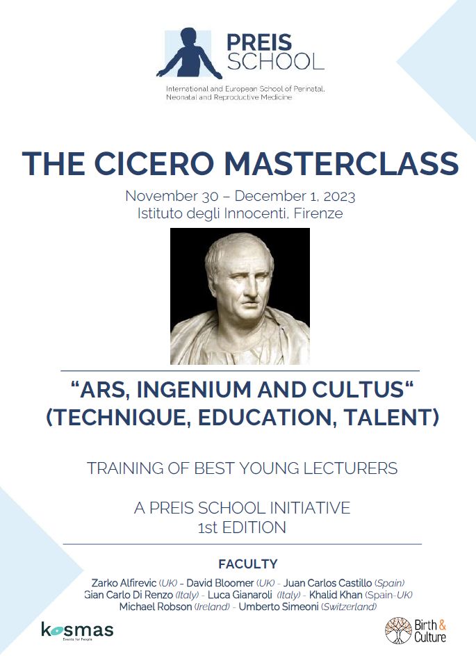 PREIS School International and European School of Perinatal Neonatal and Reproductive Medicine The Cicero Masterclass 2023 PREIS School International and European School of Perinatal Neonatal and Reproductive Medicine The Cicero Masterclass 2023