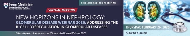 Penn Medicine New Horizons in Nephrology Glomerular Disease Webinar 2026 Penn Medicine New Horizons in Nephrology Glomerular Disease Webinar 2026