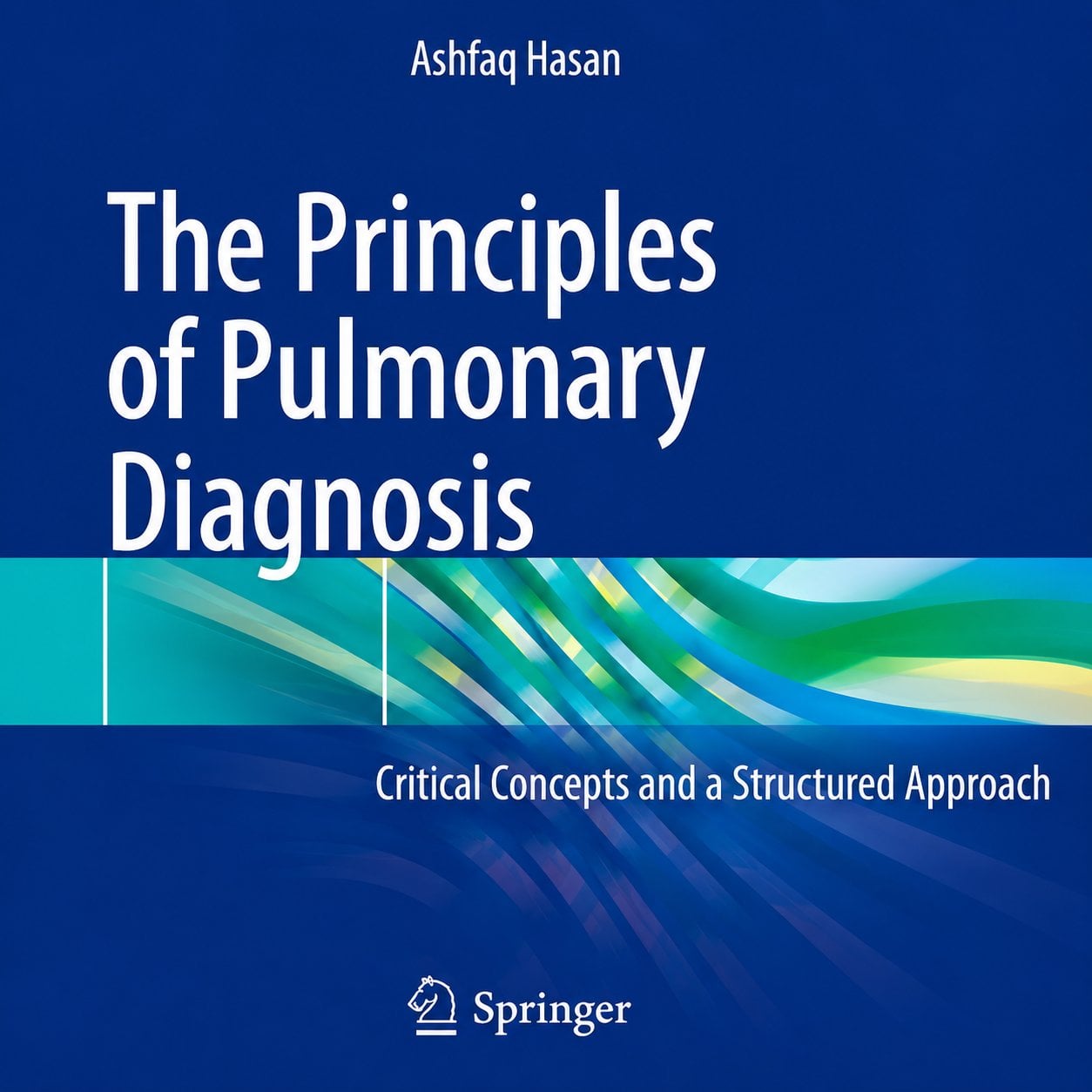 The Principles of Pulmonary Diagnosis: Critical Concepts and a Structured Approach (Original PDF from Publisher) The Principles of Pulmonary Diagnosis: Critical Concepts and a Structured Approach (Original PDF from Publisher)