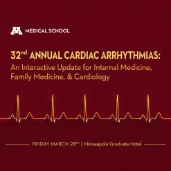 University of Minnesota 32nd Annual Cardiac Arrhythmias Conference 2025