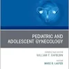 Pediatric and Adolescent Gynecology, An Issue of Obstetrics and Gynecology Clinics of North America (Volume 51-4) (The Clinics: Internal Medicine, Volume 51-4) (EPUB and pdf) Pediatric and Adolescent Gynecology, An Issue of Obstetrics and Gynecology Clinics of North America (Volume 51-4) (The Clinics: Internal Medicine, Volume 51-4) (EPUB and pdf)