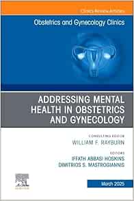 Addressing Mental Health in Obstetrics and Gynecology, An Issue of Obstetrics and Gynecology Clinics (Volume 52-1) (The Clinics: Internal Medicine, Volume 52-1) (EPUB and pdf) Addressing Mental Health in Obstetrics and Gynecology, An Issue of Obstetrics and Gynecology Clinics (Volume 52-1) (The Clinics: Internal Medicine, Volume 52-1) (EPUB and pdf)