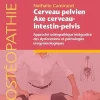Cerveau pelvien – axe cerveau-intestin-pelvis: Approche ostéopathique intégrative des dysfonctions et pathologies urogynécologiques (French Edition) (True PDF from Publisher) Cerveau pelvien – axe cerveau-intestin-pelvis: Approche ostéopathique intégrative des dysfonctions et pathologies urogynécologiques (French Edition) (True PDF from Publisher)