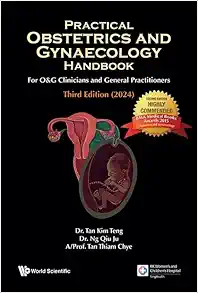 Practical Obstetrics and Gynaecology Handbook for O&G Clinicians and General Practitioners (Third Edition) (Original PDF from Publisher) Practical Obstetrics and Gynaecology Handbook for O&G Clinicians and General Practitioners (Third Edition) (Original PDF from Publisher)