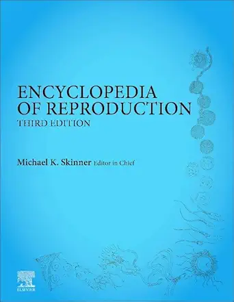 Encyclopedia of Reproduction, 3rd Edition (Original PDF from Publisher) Encyclopedia of Reproduction, 3rd Edition (Original PDF from Publisher)