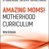 Amazing Moms! Motherhood Curriculum, Workbook (Original PDF from Publisher) Amazing Moms! Motherhood Curriculum, Workbook (Original PDF from Publisher)