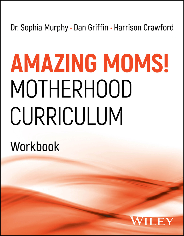 Amazing Moms! Motherhood Curriculum, Workbook (Original PDF from Publisher) Amazing Moms! Motherhood Curriculum, Workbook (Original PDF from Publisher)